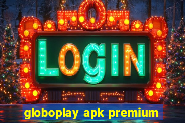 globoplay apk premium